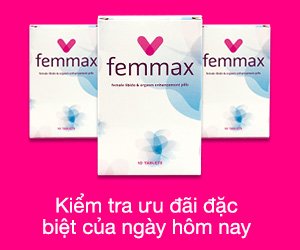 Femmax – thuốc tăng ham muốn cho phụ nữ